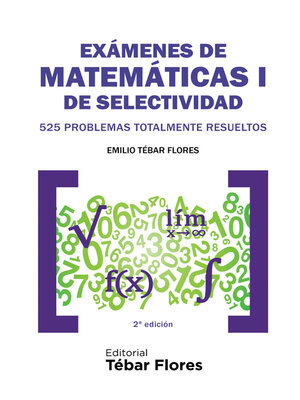 cover image of Exámenes de Matemáticas I de Selectividad. 525 problemas totalmente resueltos (2ª ed.)